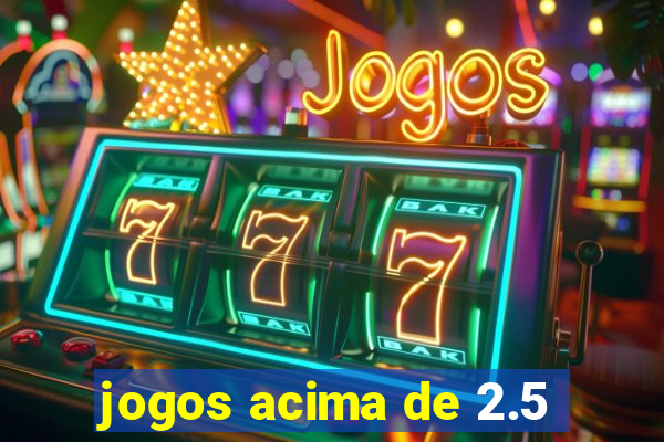 jogos acima de 2.5